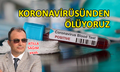 Koronavirüsünden ölüyoruz