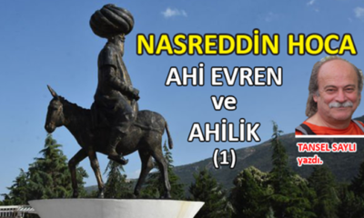 Nasreddin Hoca = Ahi Evren ve Ahilik (1)