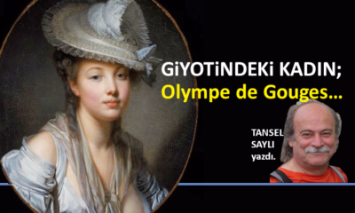 GİYOTİNDEKİ KADIN; Olympe de Gouges… 