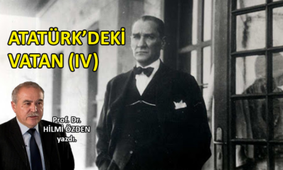 Atatürk’deki Vatan (IV)