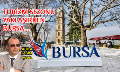 Turizm sezonu yaklaşırken Bursa…