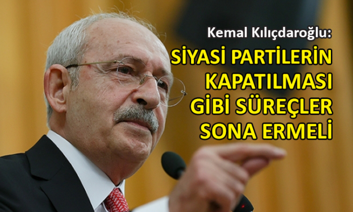 Kılıçdaroğlu: Partiler demokrasinin vazgeçilmez unsurları