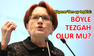 Meral Akşener’den Erdoğan’a ‘aşı’ tepkisi