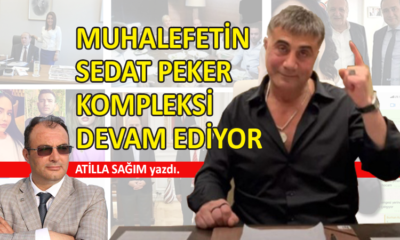 Muhalefetin Sedat Peker kompleksi devam ediyor