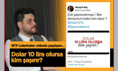 BTP’den Erdoğan’a ‘Dolar 10 lira olsa kim şaşırır?’ videosu