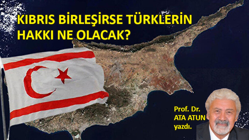 Kıbrıs birleşirse Türklerin hakkı ne olacak?