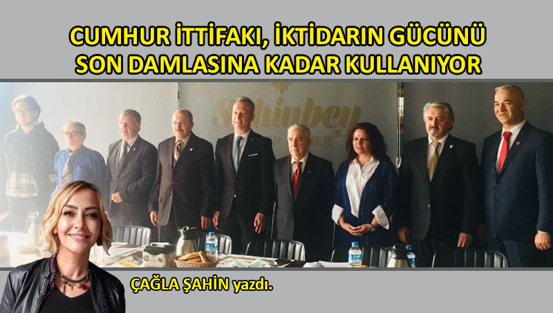 Cumhur İttifakı, iktidarın gücünü sonuna kadar kullanıyor