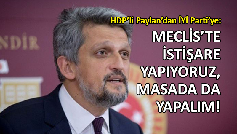 HDP’li Garo Paylan’dan İYİ Parti’ye çağrı…