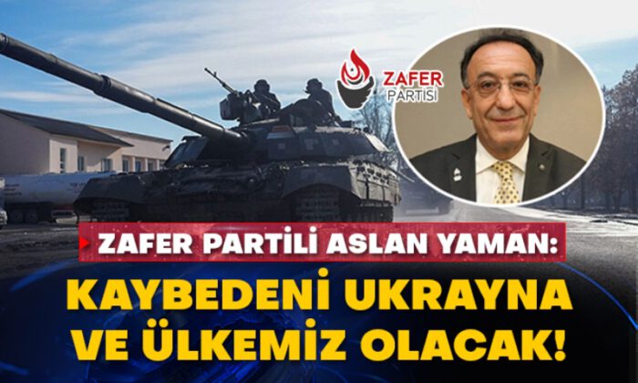 Zafer Partili Yaman’dan çarpıcı ‘Ukrayna’ değerlendirmesi