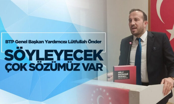 BTP Genel Başkan Yardımcısı Önder’den ‘kadro’ vurgusu