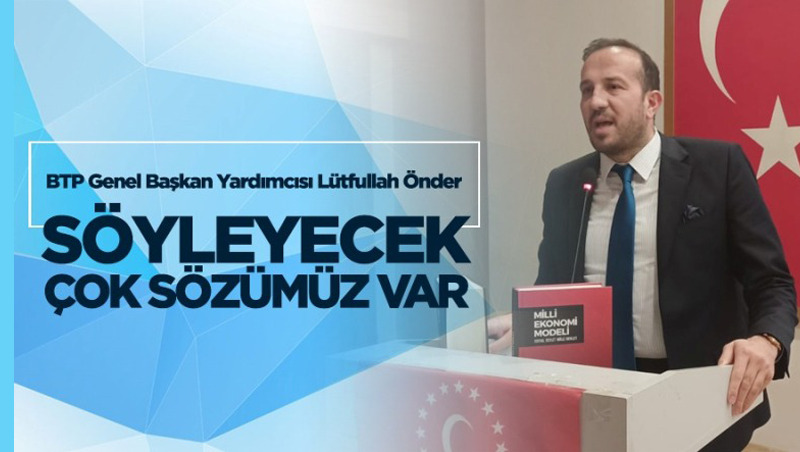 BTP Genel Başkan Yardımcısı Önder’den ‘kadro’ vurgusu