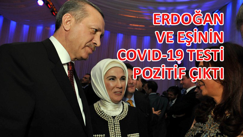 Cumhurbaşkanı Erdoğan ve eşi coronavirüse yakalandı