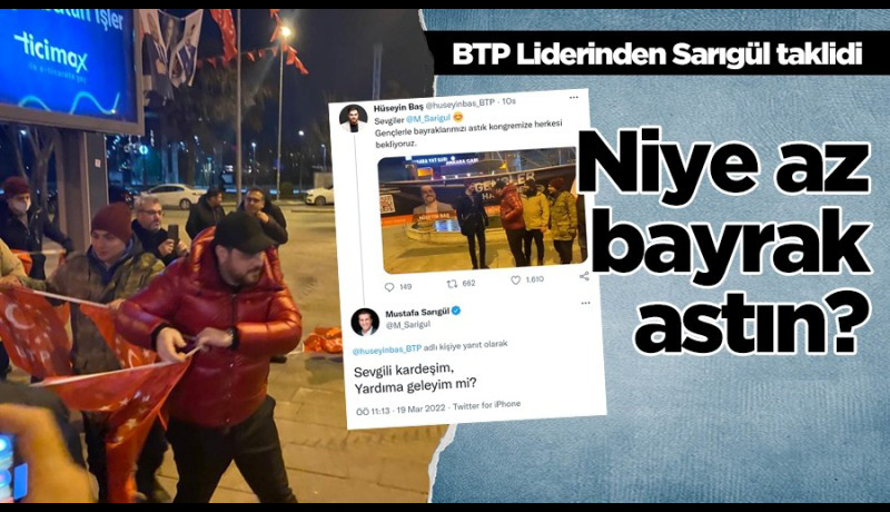 BTP lideri Hüseyin Baş’tan Sarıgül taklidi