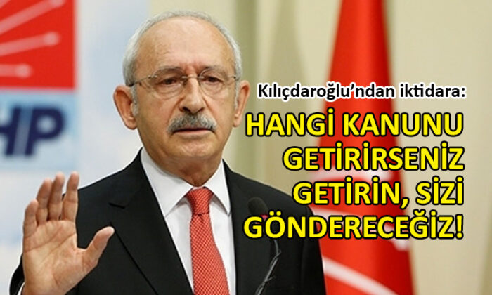 Kılıçdaroğlu’ndan AKP ve MHP’ye ‘seçim kanunu’ çıkışı