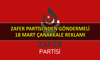 Zafer Partisi’nden 18 Mart Çanakkale reklamı paylaşıldı