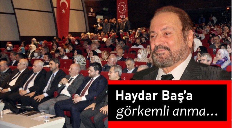 Haydar Baş’a İstanbul’da görkemli anma töreni…