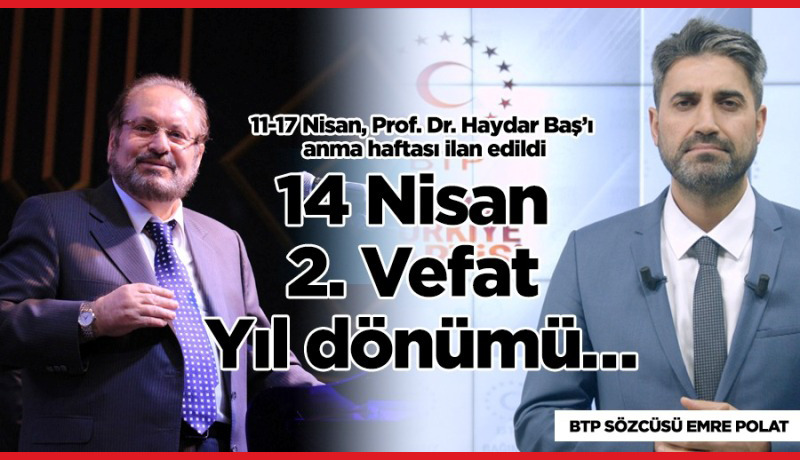 BTP, 11-17 Nisan’ı Haydar Baş’ı anma haftası ilan etti