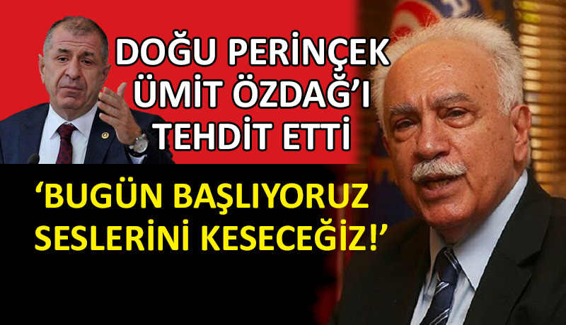 Doğu Perinçek’ten Ümit Özdağ’a: Biz onu pıstıracağız!