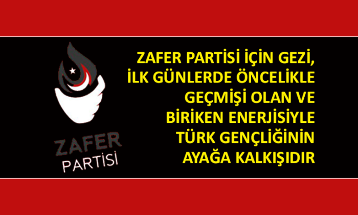 Zafer Partisi’nden Gezi Parkı Davası hakkında açıklama!