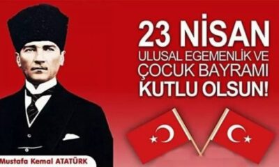 23 Nisan Ulusal Egemenlik ve Çocuk Bayramı kutlu olsun