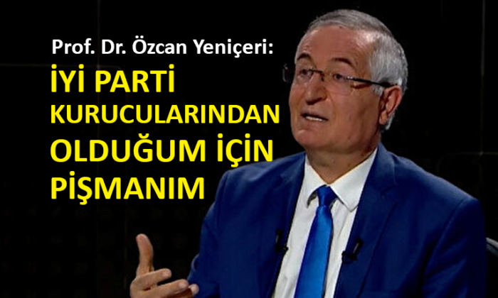 Özcan Yeniçeri: Pişmanım