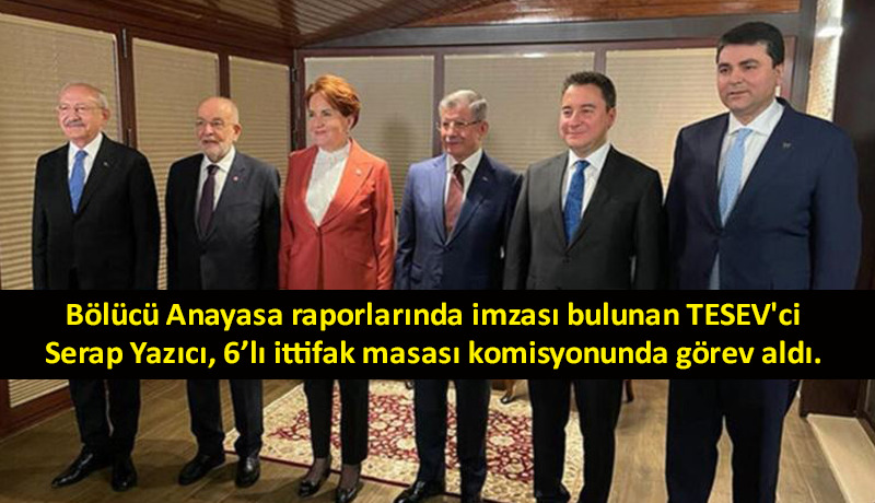 6’lı masanın kurduğu komisyondaki TESEV’ci kim?