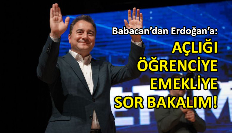 DEVA Partisi lideri Babacan’dan Erdoğan’a ‘açlık’ çıkışı