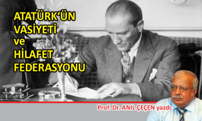 Atatürk‘ün Vasiyeti ve Hilafet Federasyonu