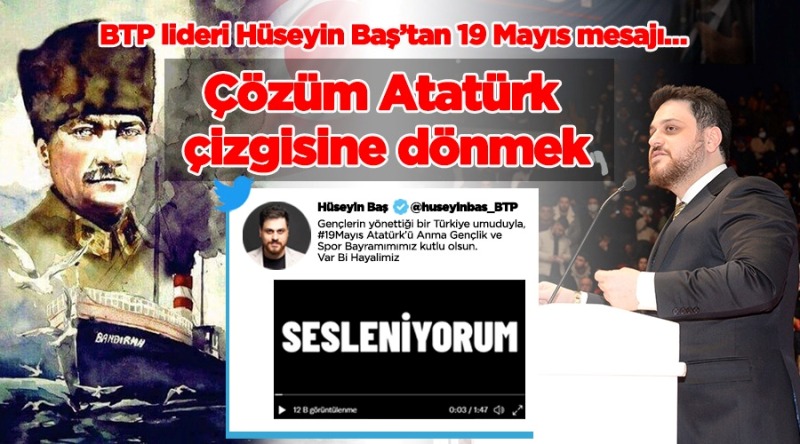BTP lideri Baş’tan 19 Mayıs mesajı: Var bi hayalimiz…