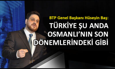 BTP lideri Hüseyin Baş’tan siyasi gündeme tarihi ayar