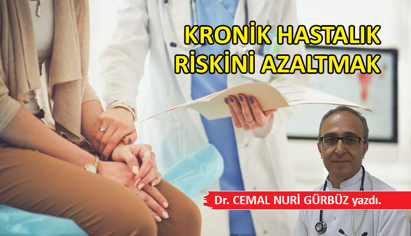 Kronik hastalık riskini azaltmak