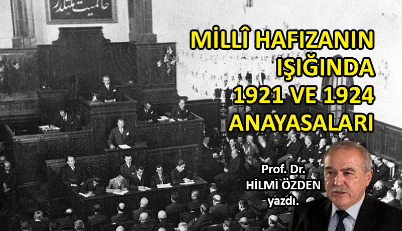 Millî hafızanın ışığında 1921 ve 1924 anayasaları