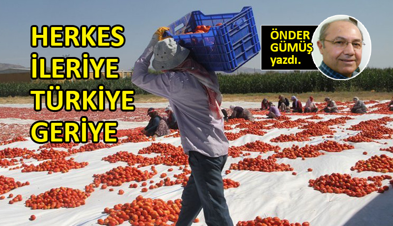 Herkes ileriye Türkiye geriye