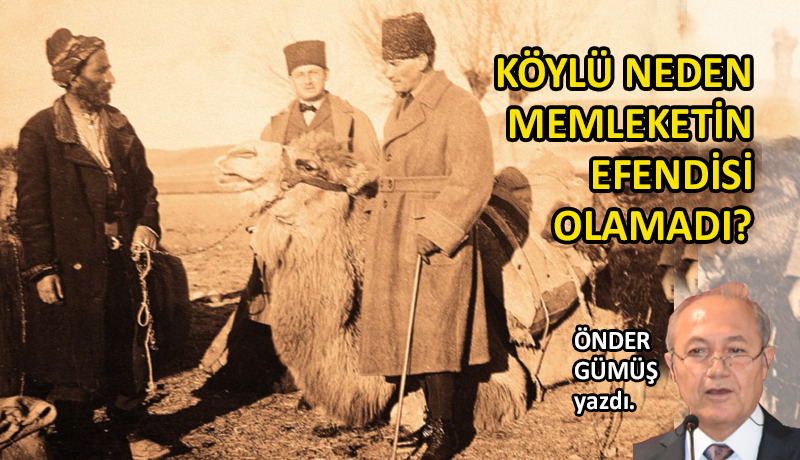Köylü neden memleketin efendisi olamadı?