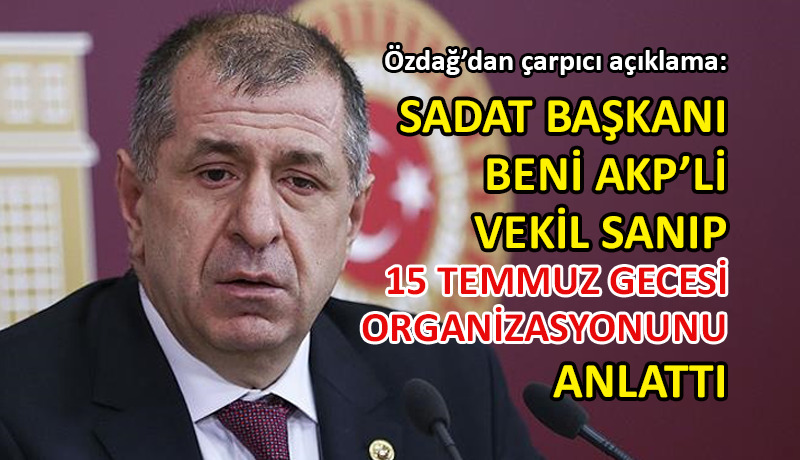 Zafer Partisi lideri Özdağ’dan çarpıcı ‘SADAT’ iddiası!