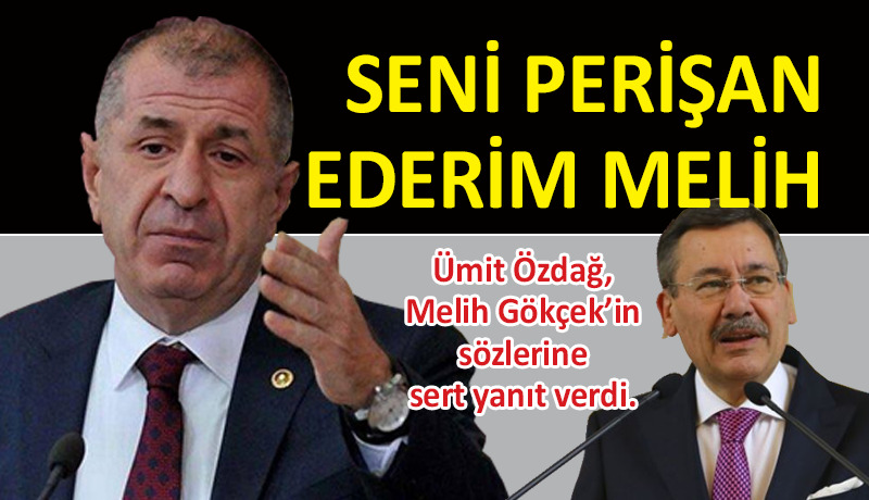 Ümit Özdağ, Melih Gökçek’in sözlerine yanıt verdi