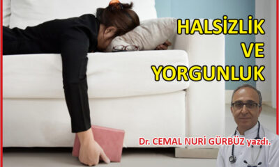 Halsizlik ve yorgunluk