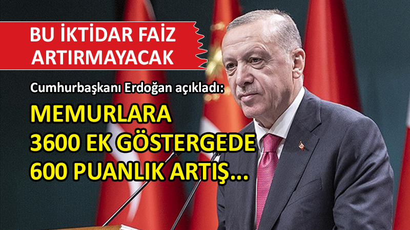Erdoğan, ‘3600 Ek Gösterge’ kararını açıkladı