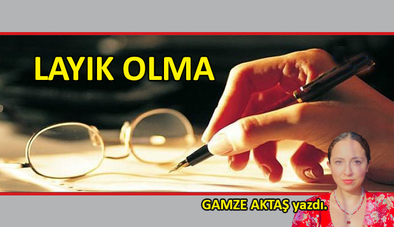 LAYIK OLMA
