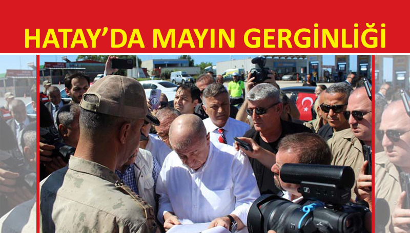 Ümit Özdağ’ın Hatay’a girişine ‘mayın’ engeli!