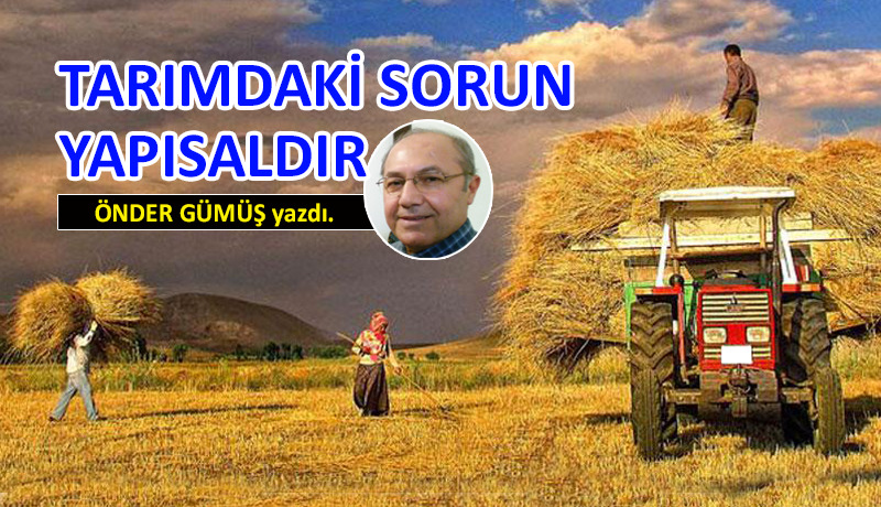 Tarımdaki sorunlar yapısaldır