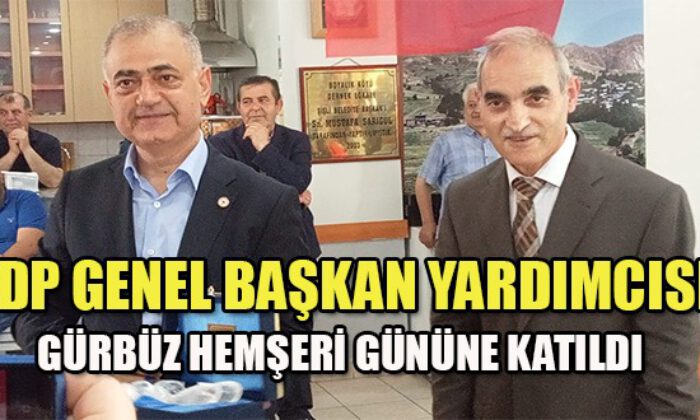 TDP Genel Başkan Yardımcısı Gürbüz, yöresel etkinliklerde…