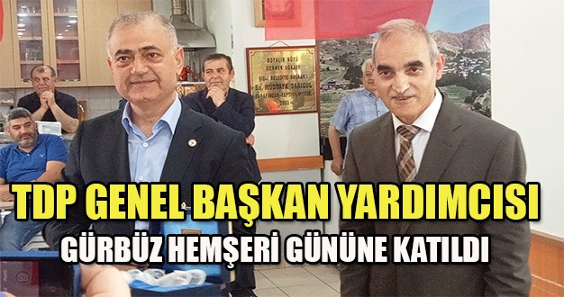 TDP Genel Başkan Yardımcısı Gürbüz, yöresel etkinliklerde…