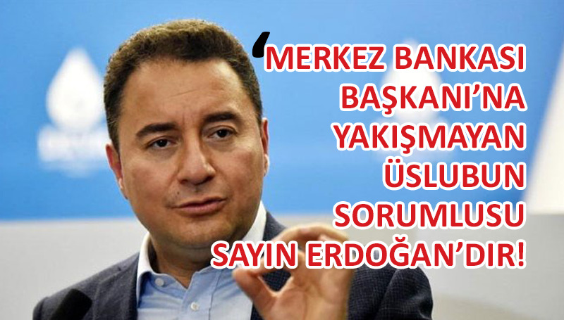 Babacan’dan Merkez Bankası Başkanı’na sert tepki