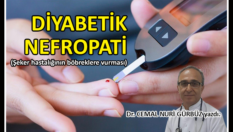 Diyabetik Nefropati (Şeker hastalığının böbreklere vurması)