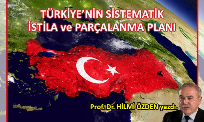 Türkiye’nin Sistematik İstila ve Parçalanma Planı