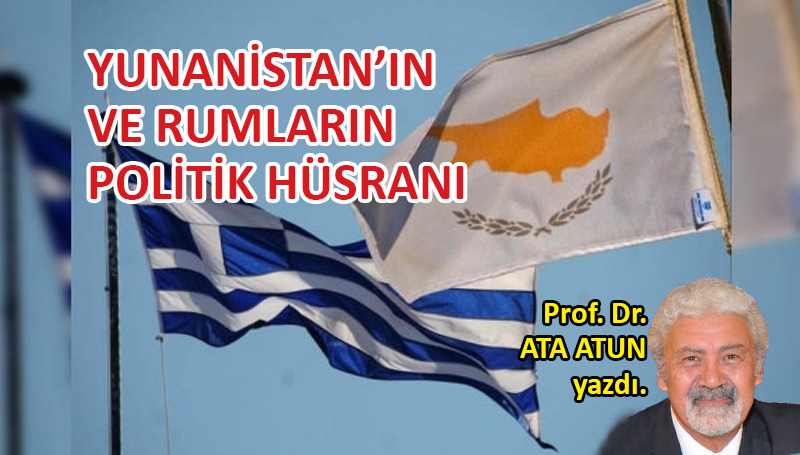 Yunanistan’ın ve Rumların Politik Hüsranı