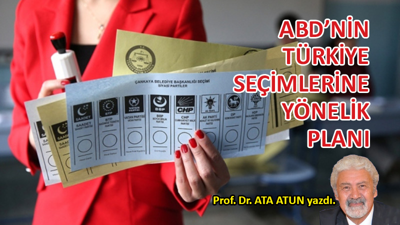 ABD’nin Türkiye Seçimlerine Yönelik Planı