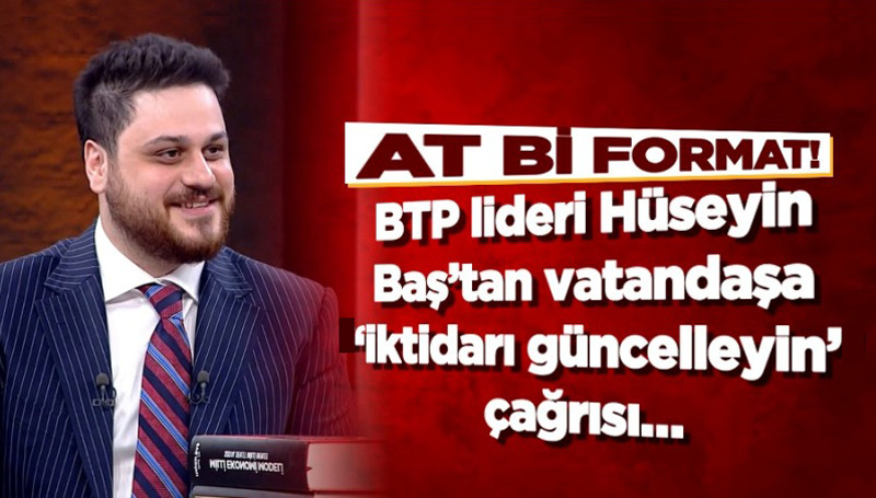 BTP lideri Baş’tan vatandaşa ‘İktidarı güncelleyin’ çağrısı