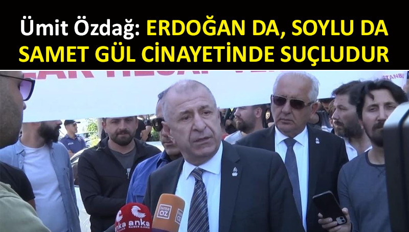 Ümit Özdağ’dan okulda öldürülen Samet Gül için açıklama